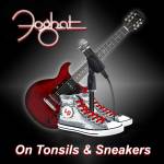 Foghat - On Tonsils And Sneakers (Ltd. Crystal Clear Vinyl)