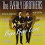 Everly Brothers - Bye Bye Love