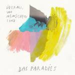 Das Paradies - berall, wo Menschen sind