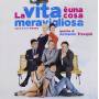 La Vita E'una Cosa Meravigli / O.s.t. - La Vita E'una Cosa Meravigli / O.s.t.