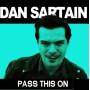Dan Sartain - Pass This On