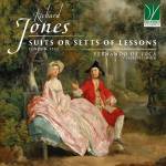 Fernando De Luca - Richard Jones: Suits Or Setts Of Lessons, London 1732