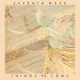 Seventh Wave - Things to Come: Remastered & Expanded Edition