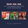 Sha Na Na - From The Streets Of New York/Hot Sox/Sha Na Now