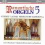 Martin Rost - Romantische Orgeln Vol.5