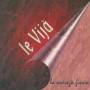 Le Vija - La Cadrega Fioria