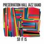 Preservation Hall Jazz Band - So IT IS