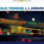 J.j. Johnson - Blue Trombone+7 Bonus Tracks