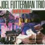 Joel Futterman Trio - Berlin Images