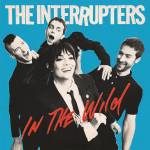 The Interrupters - In The Wild - US Edit.