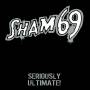 Sham 69 - Seriously Ultimate (ltd. Gtf. Black 2lp)