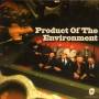 Product Of The Environment - Product Of The Environment