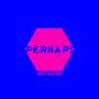 Perhaps - Hexagon
