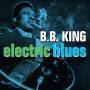 B. B. King - Electric Blues