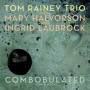 Tom Trio Rainey - Combobulated