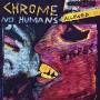 Chrome - No Humans Allowed [PURPLE/CLEAR SPLATTER]