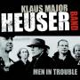 Klaus Major Band Heuser - Men in Trouble