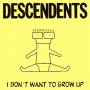 Descendents - I Don't Want To Grow Up