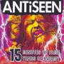 Antiseen - 15 Minutes Of Infamy,15 Years Of Infamy