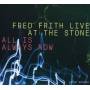 Fred Frith / Laurie Anderson / Amma Ateria / + - Live At The Stone-All Is Always Now