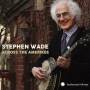 Stephen Wade - Across the Amerikee: Showpieces from Coal Camp to
