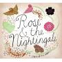 Rose & The Nightingale - The Spirit Of The Garden