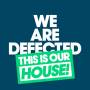Various - We Are Defected.This Is Our House!