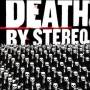 Death By Stereo - Into The Valley Of Death