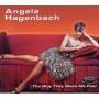 Angela, Hagenbach, - The Way They Make Me Feel