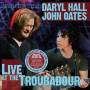 daryl Hall & john Oates - Live at The Troubadour