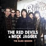 The Red Devils & Mick Jagger - The Blues Session
