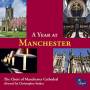 Choir Of Manchester Cathedral / Jeffrey Makinson / Murray Mc - A Year At Manchester
