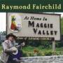 Raymond Fairchild - At Home In Maggie Valley