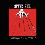steve Hill - Hanging On A String
