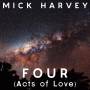 Mick Harvey - Four (acts Of Love) (vinyl+mp3)
