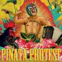 Pinata Protest - Valiente