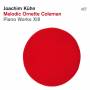Joachim Khn - Joachim Khn:Melodic Ornette Coleman