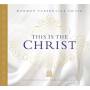 Mormon Tabernacle Choir - This Is The Christ