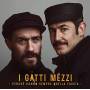 I Gatti Mezzi - Perche Hanno Sempre Quella Faccia