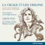 Catherine Perrin / Les Violons Du Roy / Lussier - La Cigale Et Les Violons