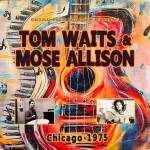 Tom Waits & Mose Allison - Chicago 1975