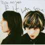 Tegan & Sara - If It Was You