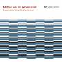Metternich / Collegium Vocale Limburg - Mitten wir im Leben sind-Romant.Musik fr Mnne