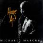 Michael Marcus - Here At !
