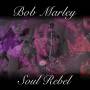 Bob Marley - Soul Rebel