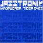 Jazztronik - Madrugada/tiger Eyes Ep