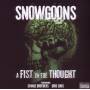 Snowgoons - A Fist In The Thought