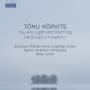 Risto Joost / Tallinn Estonian Phil.Chamber Choir - You Are Light and Morning