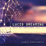 Chris Huelsbeck - Lucid Dreaming (Best of Patreon Vol.1)