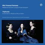 Triphonia - Mia Yrmana Fremosa - Medieval Woman's Songs of Lov